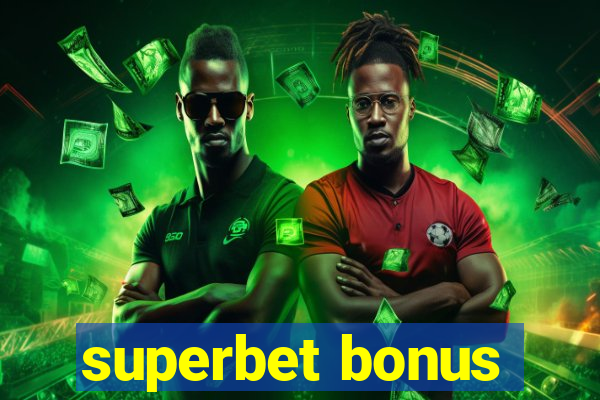 superbet bonus