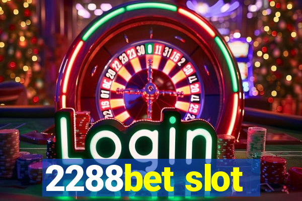 2288bet slot