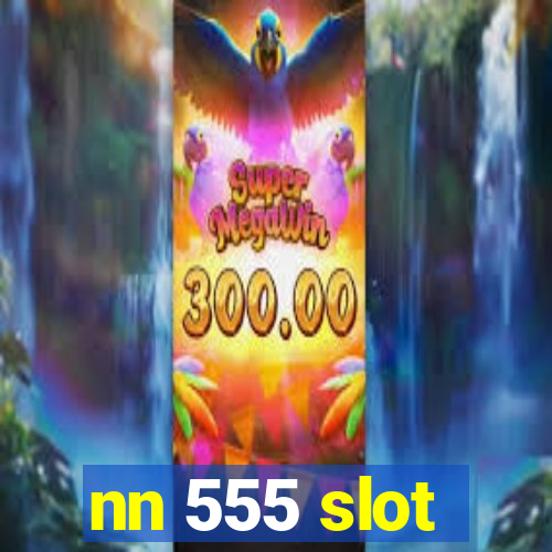 nn 555 slot