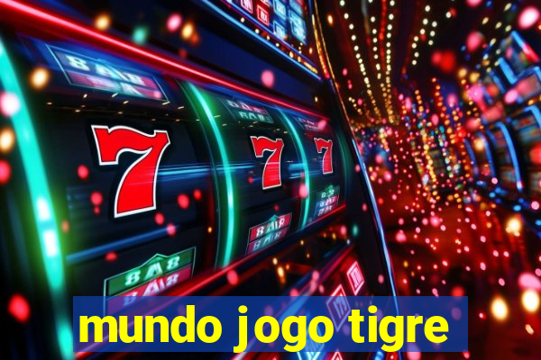 mundo jogo tigre