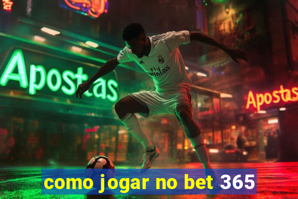 como jogar no bet 365