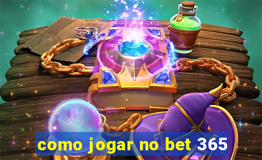 como jogar no bet 365