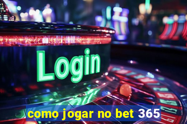 como jogar no bet 365