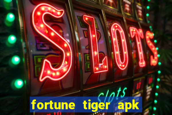 fortune tiger apk dinheiro infinito