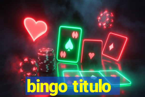 bingo titulo