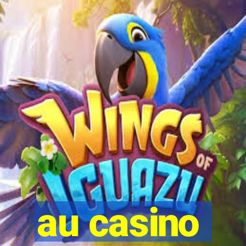 au casino