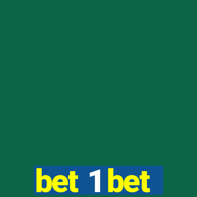 bet 1 bet