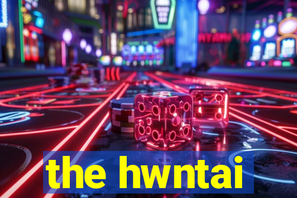 the hwntai