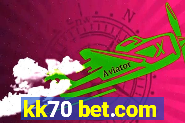 kk70 bet.com