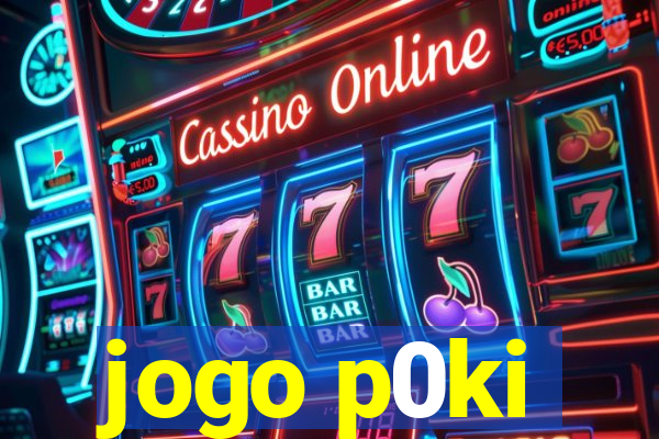 jogo p0ki