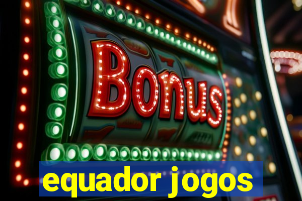 equador jogos