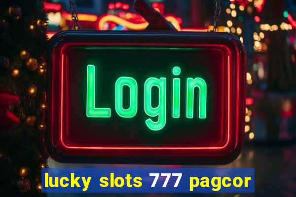 lucky slots 777 pagcor