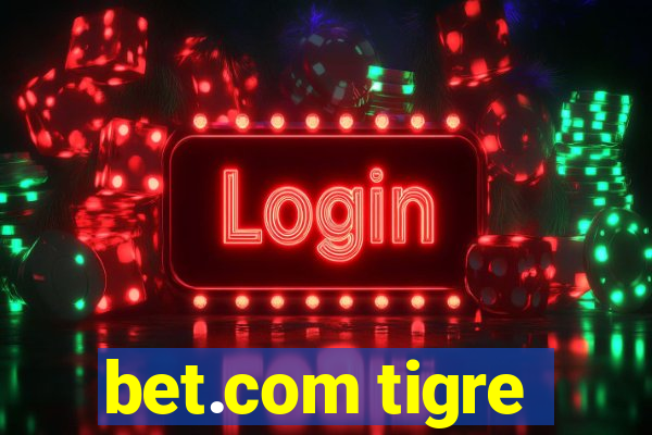 bet.com tigre