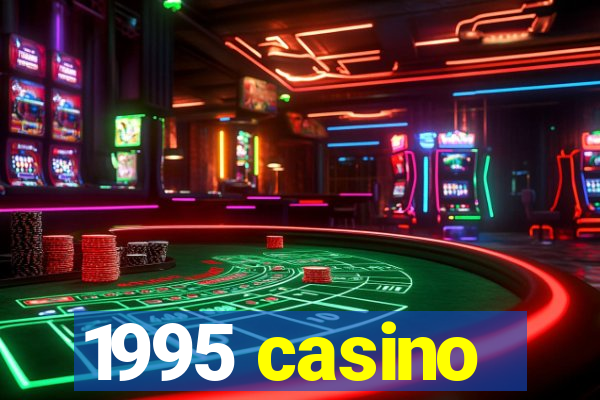 1995 casino