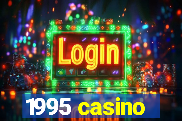 1995 casino