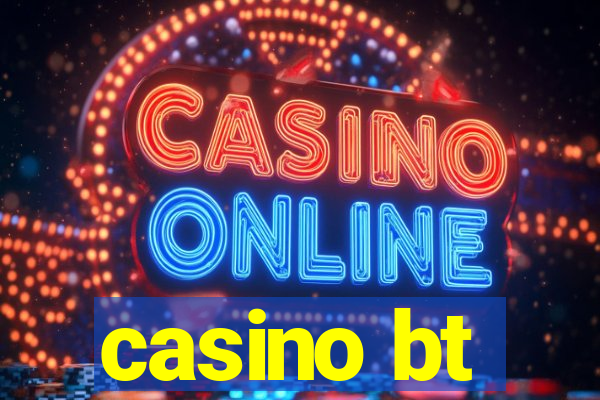 casino bt