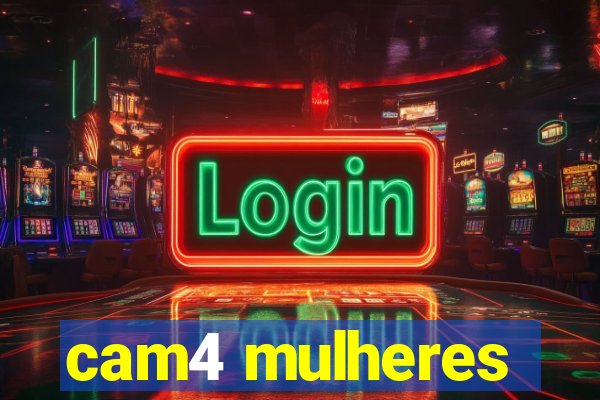 cam4 mulheres