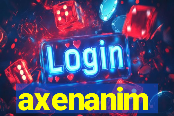 axenanim