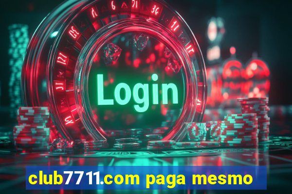 club7711.com paga mesmo