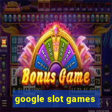 google slot games