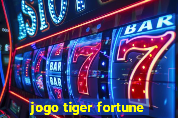 jogo tiger fortune