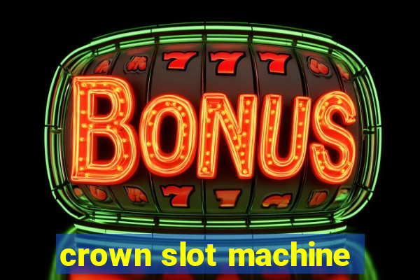 crown slot machine