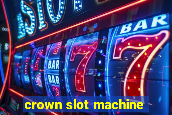 crown slot machine