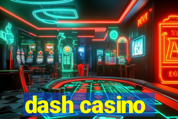 dash casino