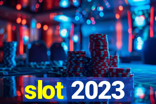 slot 2023