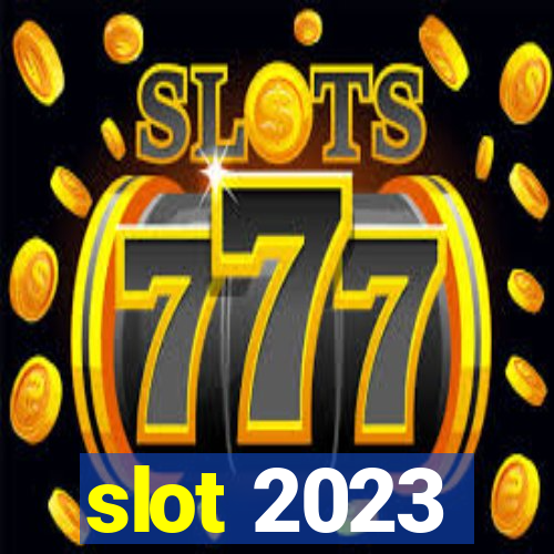 slot 2023