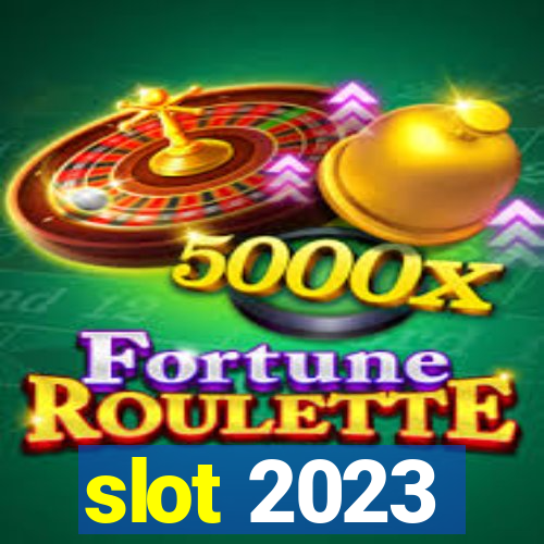 slot 2023