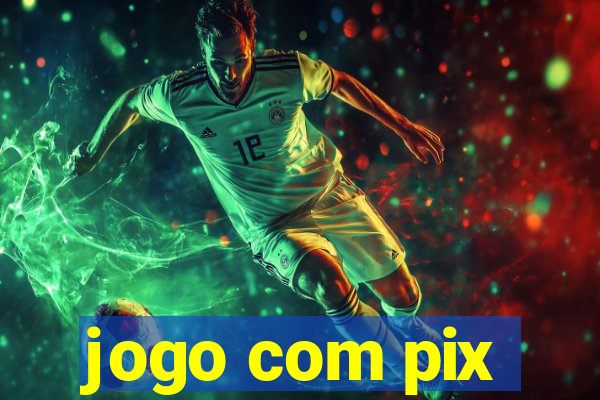 jogo com pix