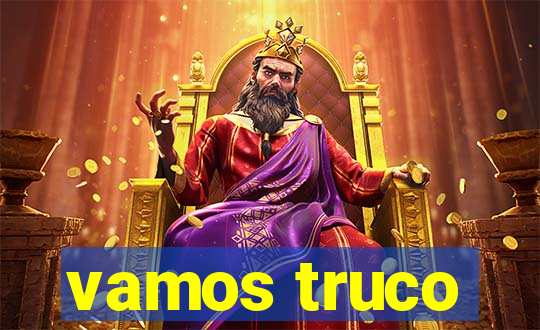 vamos truco