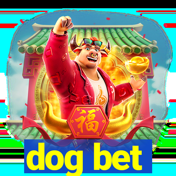 dog bet