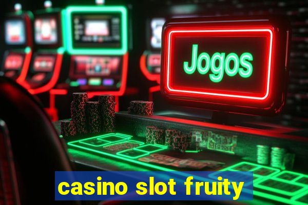 casino slot fruity