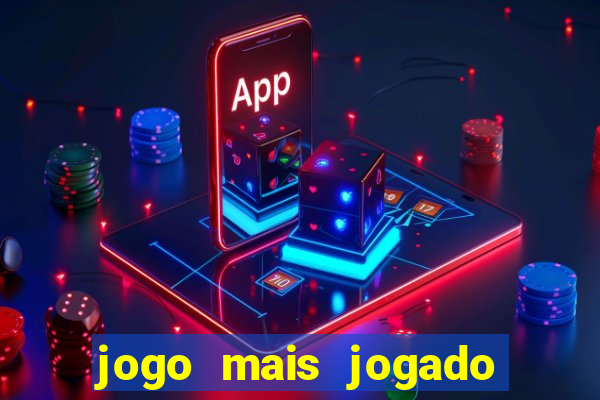 jogo mais jogado no mundo