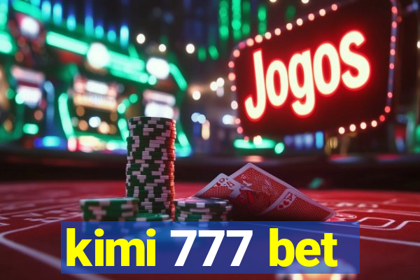 kimi 777 bet