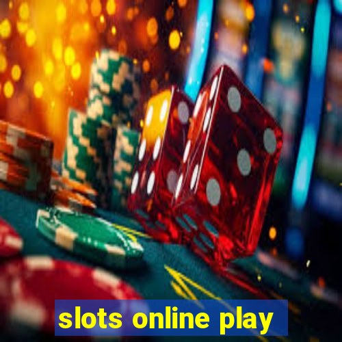 slots online play