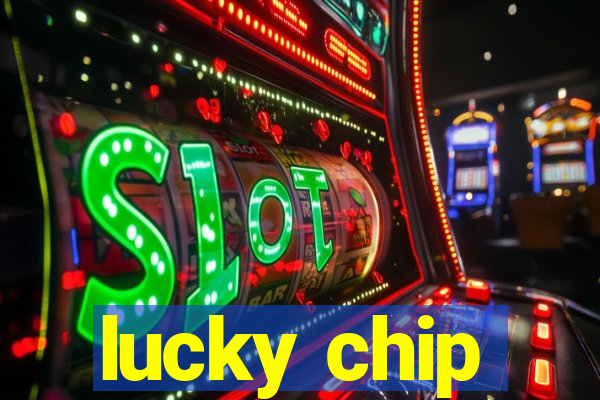 lucky chip