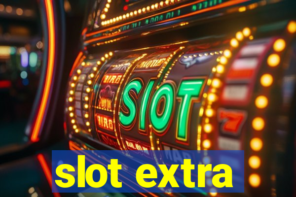 slot extra