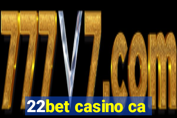 22bet casino ca