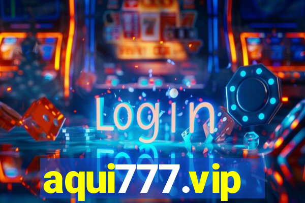 aqui777.vip