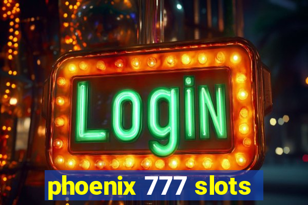 phoenix 777 slots