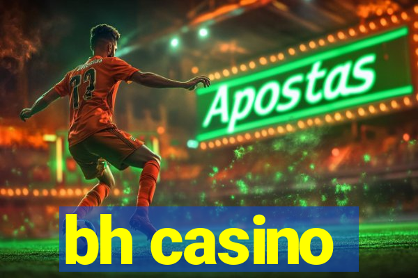 bh casino