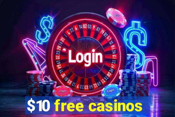 $10 free casinos