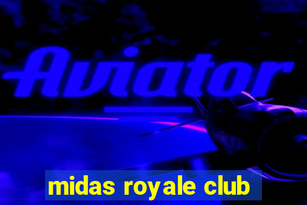 midas royale club