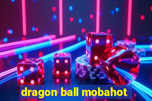 dragon ball mobahot