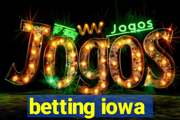 betting iowa