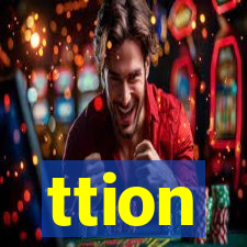 ttion