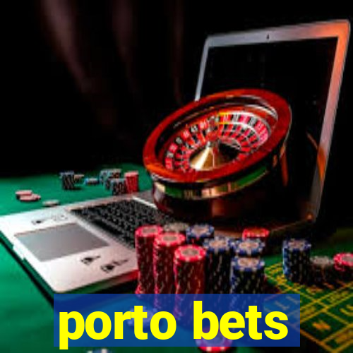 porto bets